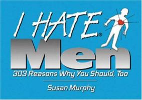 I Hate Men (I Hate series) 1575870533 Book Cover