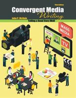 Convergent Media Writing: Telling a Good Story Well 1465207058 Book Cover