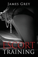 Escort in Training: Emma Carling finds her niche 1522963472 Book Cover