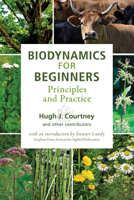 Biodynamics for Beginners: Principles and Practice 1938685415 Book Cover