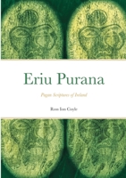 Eriu Purana: Pagan Scriptures of Ireland 171677229X Book Cover