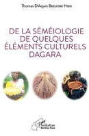 De la séméiologie de quelques éléments culturels Dagara (Harmattan Burkina Faso) (French Edition) 2140303784 Book Cover