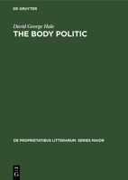 The Body Politic: A Political Metaphor in Renaissance English Literature 3112415132 Book Cover