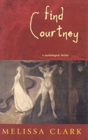 Find Courtney: A Psychological Thriller 1882593901 Book Cover