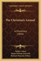 The Christian's Annual: A Miscellany 1120736900 Book Cover