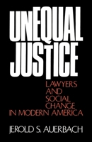 Unequal Justice: Lawyers and Social Change in Modern America 0195021703 Book Cover
