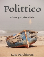 Polittico: Secondo album per pianoforte B0BW2BSX65 Book Cover
