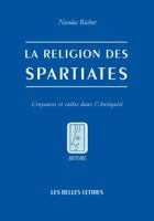 La Religion Des Spartiates: Croyances Et Cultes Dans L'Antiquite 2251381139 Book Cover