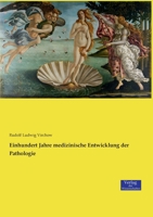 Einhundert Jahre Medizinische Entwicklung Der Pathologie 395700795X Book Cover