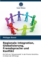 Regionale Integration, Globalisierung, Fremdsprache und Konflikt: Ein Fall von "Ikinyarwanda" in der Provinz Nord-Kivu im Osten der DR Kongo 6203628794 Book Cover