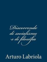 Discorrendo di socialismo e di filosofia 1481013610 Book Cover