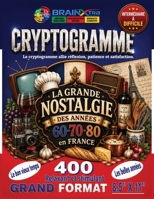 400 Cryptogrammes - La Grande Nostalgie des Années 60, 70 et 80 en France: Pour revivre la vie quotidienne, la télévision, la radio, la musique, ... Grand Format 8.5 X 11 po (French Edition) B0H85Q43T9 Book Cover