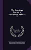 The American Journal Of Psychology, Volume 4... 1377789071 Book Cover