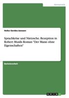 Sprachkrise und Nietzsche. Rezeption in Robert Musils Roman Der Mann ohne Eigenschaften 3656627282 Book Cover
