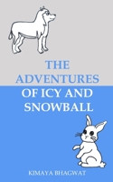 The Adventures of Icy and Snowball 9811873410 Book Cover