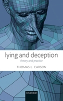 Lying and Deception: Theory and Practice 0199654808 Book Cover
