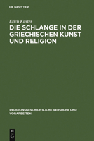 Die Schlange in der griechischen Kunst und Religion 3111214052 Book Cover