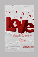 Love Tested, Tried & True: A Story of Love & Loyalty B089J2RZSH Book Cover