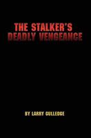 The Stalker's Deadly Vengeance 1439213607 Book Cover