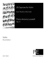 25 Caprices for Violin: From the Art of the Violin 1502887479 Book Cover