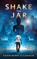Shake The Jar: A Key Murphy Ancestral Memory Thriller B0F6PCNMKB Book Cover