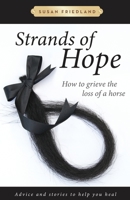 Strands of Hope: How to Grieve the Loss of a Horse 173271052X Book Cover