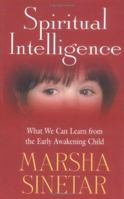 Spiritual Intelligence: What We Can Learn from the Early Awakening Child 1570754276 Book Cover