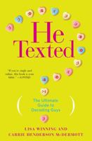 He Texted: The Ultimate Guide to Decoding Guys 1476739277 Book Cover