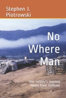 No Where Man: One Soldier's Journey Home from Vietnam B086BDVMHY Book Cover