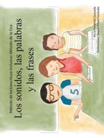 Los Sonidos, Las Palabras y Las Frases: Metodo de Lectoescritura Inclusivo: Metodo de La Oca 1463326181 Book Cover