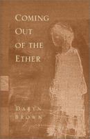 Coming Out of the Ether 0738837458 Book Cover