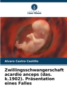 Zwillingsschwangerschaft acardio anceps (das. k.1902). Präsentation eines Falles 6206210375 Book Cover