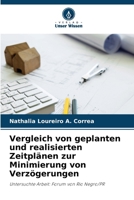 Vergleich von geplanten und realisierten Zeitplänen zur Minimierung von Verzögerungen (German Edition) 6208182069 Book Cover