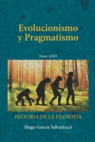Evolucionismo y Pragmatismo: Tomo XXIII (Filosofía del siglo XIX e inicios del siglo XX) (Spanish Edition) B0HFDT9DPB Book Cover