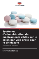 Syst?mes d'administration de m?dicaments cibl?s sur le c?lon par voie orale pour le tinidazole 6205365383 Book Cover