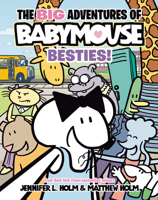 The Big Adventures of Babymouse: Besties! (Book 2) 0593430972 Book Cover