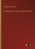 El esplorador J. Crevaux y el Rio Pilcomayo 336804432X Book Cover