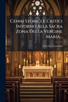Cenni Storici E Critici Intorno Alla Sacra Zona Della Vergine Maria... 1247153568 Book Cover