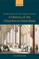 A History of the Churches in Australasia 0199275920 Book Cover