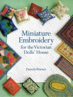 Miniature Embroidery For The Victorian Dolls' House 1861080956 Book Cover