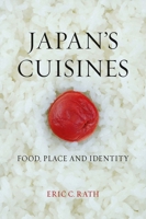 Japan's Cuisines: Food, Place and Identity 1780236433 Book Cover