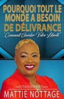 Pourquoi Tout Le Monde a Besoin de D�livrance: "Comment Garder Votre Libert�" 0997600780 Book Cover