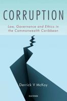 Corruption: Law, Governance and Ethics in the Commonwealth Caribbean. by Derrick V. McKoy 1906190445 Book Cover