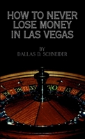 How to Never Lose Money in Las Vegas - Pocket Book 144668170X Book Cover