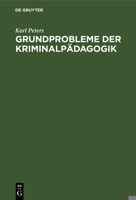 Grundprobleme der Kriminalpädagogik 3111172309 Book Cover