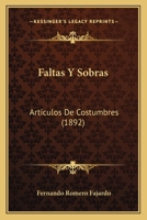Faltas Y Sobras: Articulos De Costumbres (1892) 1141770415 Book Cover