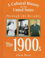 A Cultural History of the United States Through the Decades - The 1900s (A Cultural History of the United States Through the Decades) 1560065508 Book Cover