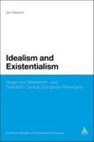 Idealism and Existentialism: Hegel and Nineteenth- and Twentieth-Century European Philosophy 1441159681 Book Cover