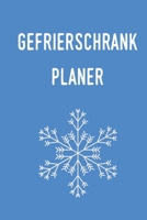 Gefrierschrank Planer: Planen und Organisieren sie ihre Lebensmittel 1699264740 Book Cover