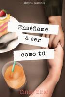 Enséñame a ser como Tú 172393299X Book Cover